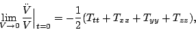 \begin{displaymath}\lim_{V \to 0} {\ddot V\over V}\Bigr\vert _{t = 0} =
- {1\over 2} (T_{tt} + T_{xx} + T_{yy} + T_{zz}), \end{displaymath}