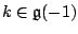 $k \in
{\mathfrak g}(-1)$