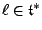 $\ell \in \t ^\ast$