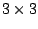 $3 \times 3$