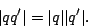 \begin{displaymath}\vert qq'\vert = \vert q\vert \vert q'\vert . \end{displaymath}