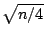 $\sqrt{n/4}$
