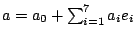 $a = a_0 + \sum_{i=1}^7 a_i e_i$