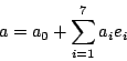 \begin{displaymath}a = a_0 + \sum_{i=1}^7 a_i e_i \end{displaymath}
