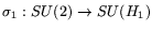 $\sigma_1: SU(2)
\rightarrow SU(H_1)$