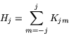 \begin{displaymath}
H_j = \sum_{m=-j}^j K_{jm}
\end{displaymath}