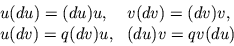 \begin{displaymath}
\begin{array}{ll}
u(du) = (du)u, & v(dv) = (dv)v, \\
u(dv) = q(dv)u, & (du)v = qv(du) \\
\end{array}\end{displaymath}