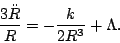 \begin{displaymath}{3\ddot R\over R} = -{k \over 2R^3} + \Lambda . \end{displaymath}