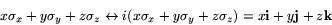 \begin{displaymath}
x\sigma_x+y\sigma_y+z\sigma_z \leftrightarrow
i(x\sigma_x+y\sigma_y+z\sigma_z) = x{\bf i}+y{\bf j}+z{\bf k}
\end{displaymath}