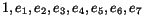 $1, e_1,e_2,e_3,e_4,e_5,e_6,e_7$