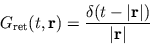 \begin{displaymath}G_{\rm ret}(t,\r ) = {\delta(t — \vert\r \vert)\over \vert\r \vert} \end{displaymath}