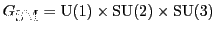 ${G_{\mbox{\rm SM}}}= {\rm U}(1) \times {\rm SU}(2) \times {\rm SU}(3)$