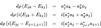 \begin{displaymath}
\begin{array}{rcl}
d\rho \left(E_{jk} - E_{kj}\right) & = & ...
...\right) & = &
i(a^*_j a_j - a^*_{j+1} a_{j+1}) \\
\end{array}\end{displaymath}